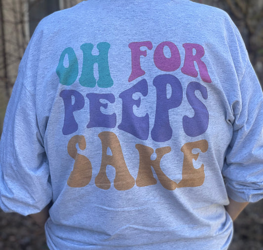 Oh For Peeps Sake Shirt